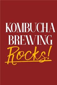 Kombucha Brewing Rocks!
