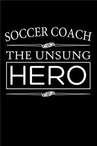 Soccer Coach The Unsung Hero