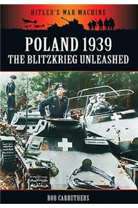 Poland 1939: The Blitzkreig Unleashed