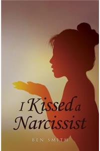 I Kissed a Narcissist