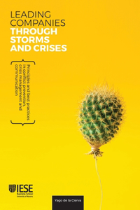 Leading companies through storms and crises: Principles and best practices in conflict prevention, crisis management and communication