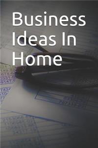 Business Ideas in Home