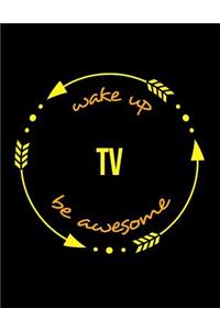 Wake Up TV Be Awesome Gift Notebook for a Radio and TV Transmission Engineer, Wide Ruled Journal