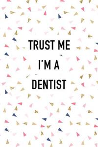 Trust Me I'm a Dentist