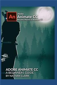 Adobe Animate CC a Beginners Guide