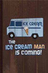The Ice Cream Man Is Coming Journal Notebook