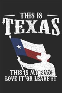 This Is Texas This Is My Flag