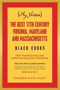 (My Version) the Best 17Th Century Virginia, Maryland and Massachusetts Black Cooks