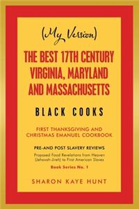 (My Version) the Best 17Th Century Virginia, Maryland and Massachusetts Black Cooks