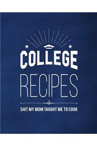 College Recipes - Shit My Mom Taught Me to Cook