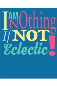 Im Nothing If Not Eclectic