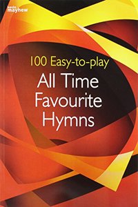 100 Easy-to-play All Time Favourite Hymns