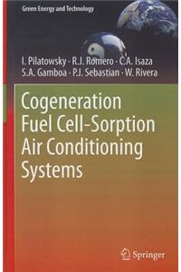 Cogeneration Fuel Cell-Sorption Air Conditioning Systems