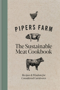 Pipers Farm Sustainable Meat Cookbook