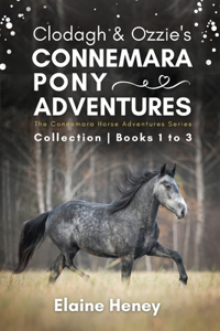 Clodagh & Ozzie's Connemara Pony Adventures The Connemara Horse Adventures Series Collection - Books 1 to 3