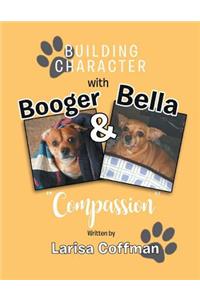 Building Character with Booger and Bella