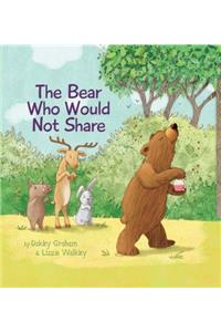 The Bear Who Would Not Share