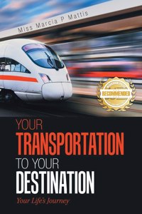 Your Transportation to Your Destination