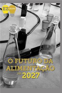 O Futuro da Alimentação em 2027