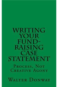 Writing Your Fund-Raising Case Statement