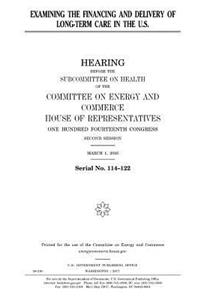 Examining the financing and delivery of long-term care in the U.S.