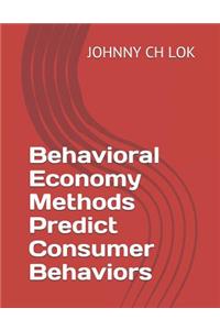 Behavioral Economy Methods Predict Consumer Behaviors