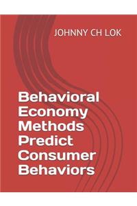 Behavioral Economy Methods Predict Consumer Behaviors