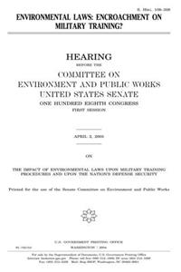 Environmental Laws: Encroachment on Military Training?