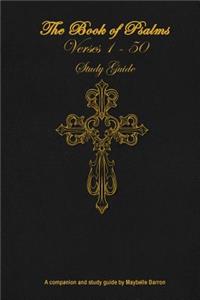 Book of Psalms: Verses 1 - 50: Study Guide: Read Through with Chapter by Chapter Study Questions