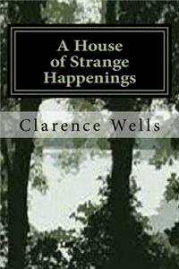 A House of Strange Happenings