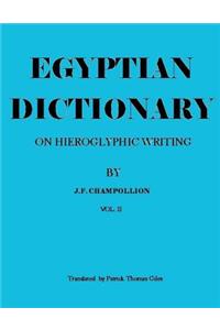 Egyptian Dictionary on Hieroglyphic Writing: Volume II