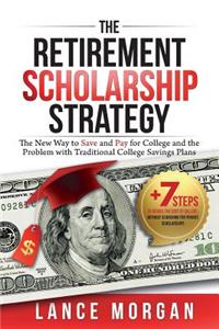 The Retirement Scholarship Strategy