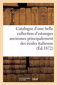 Catalogue d'Une Belle Collection d'Estampes Anciennes Principalement Des Écoles Italienne,