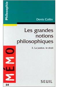 Grandes Notions Philosophiques 3. La Justice, Le Droit(les)