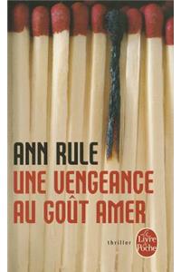 Une Vengeance Au Goï¿½t Amer