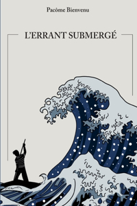 L'errant submergé