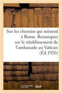 Sur Les Chemins Qui Mènent À Rome. Remarques Sur Le Rétablissement de l'Ambassade Au Vatican