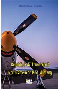 Republic P-47 Thunderbolt - North American P-51 Mustang