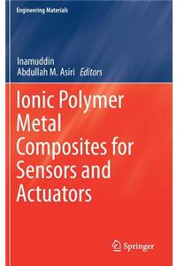 Ionic Polymer Metal Composites for Sensors and Actuators