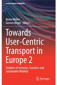 Towards User-Centric Transport in Europe 2