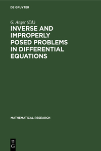 Inverse and Improperly Posed Problems in Differential Equations