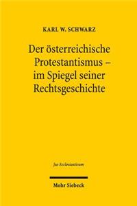 Der Osterreichische Protestantismus Im Spiegel Seiner Rechtsgeschichte