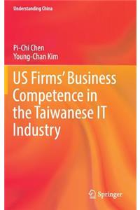Us Firms' Business Competence in the Taiwanese It Industry