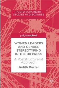 Women Leaders and Gender Stereotyping in the UK Press