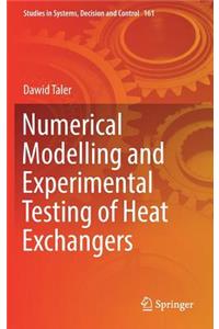 Numerical Modelling and Experimental Testing of Heat Exchangers