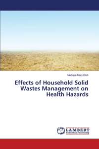 Effects of Household Solid Wastes Management on Health Hazards