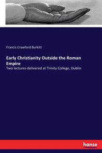 Early Christianity Outside the Roman Empire
