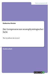 Der Lernprozess aus neurophysiologischer Sicht