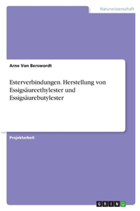 Esterverbindungen. Herstellung von Essigsäureethylester und Essigsäurebutylester