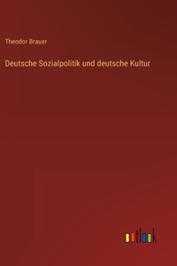 Deutsche Sozialpolitik und deutsche Kultur